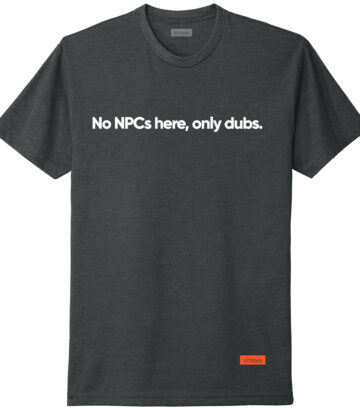 No NPCs Here, Only Dubs.