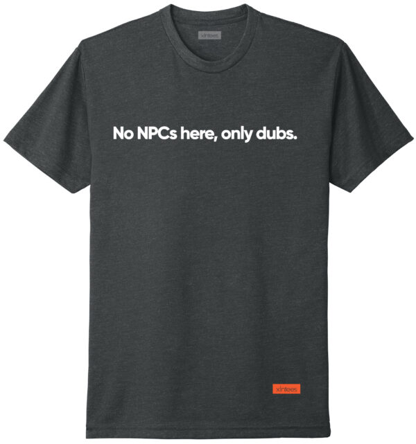 No NPCs Here, Only Dubs.